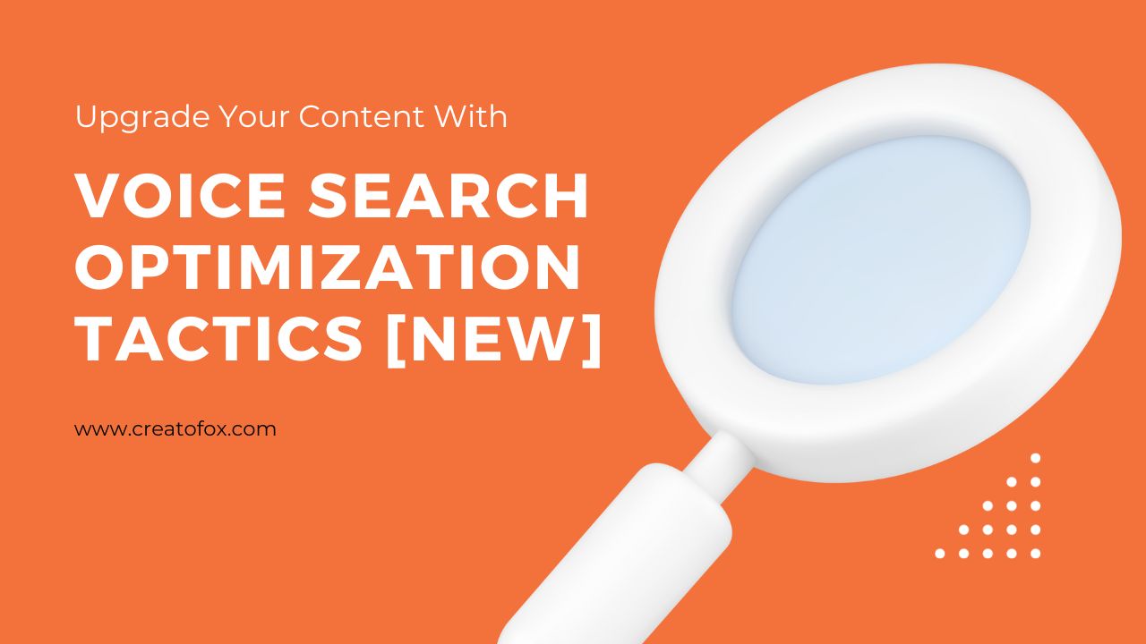 latest voice search optimization tactics to upgrade your content